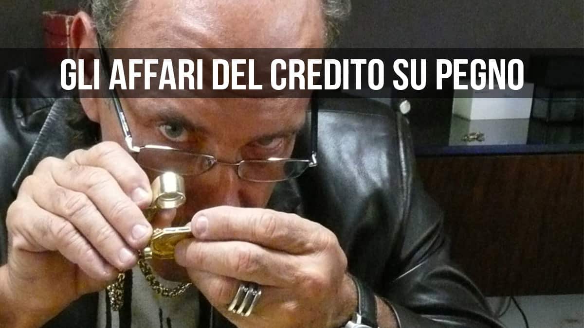 Senza Pietà, il giro d&#039;affari del credito su pegno.