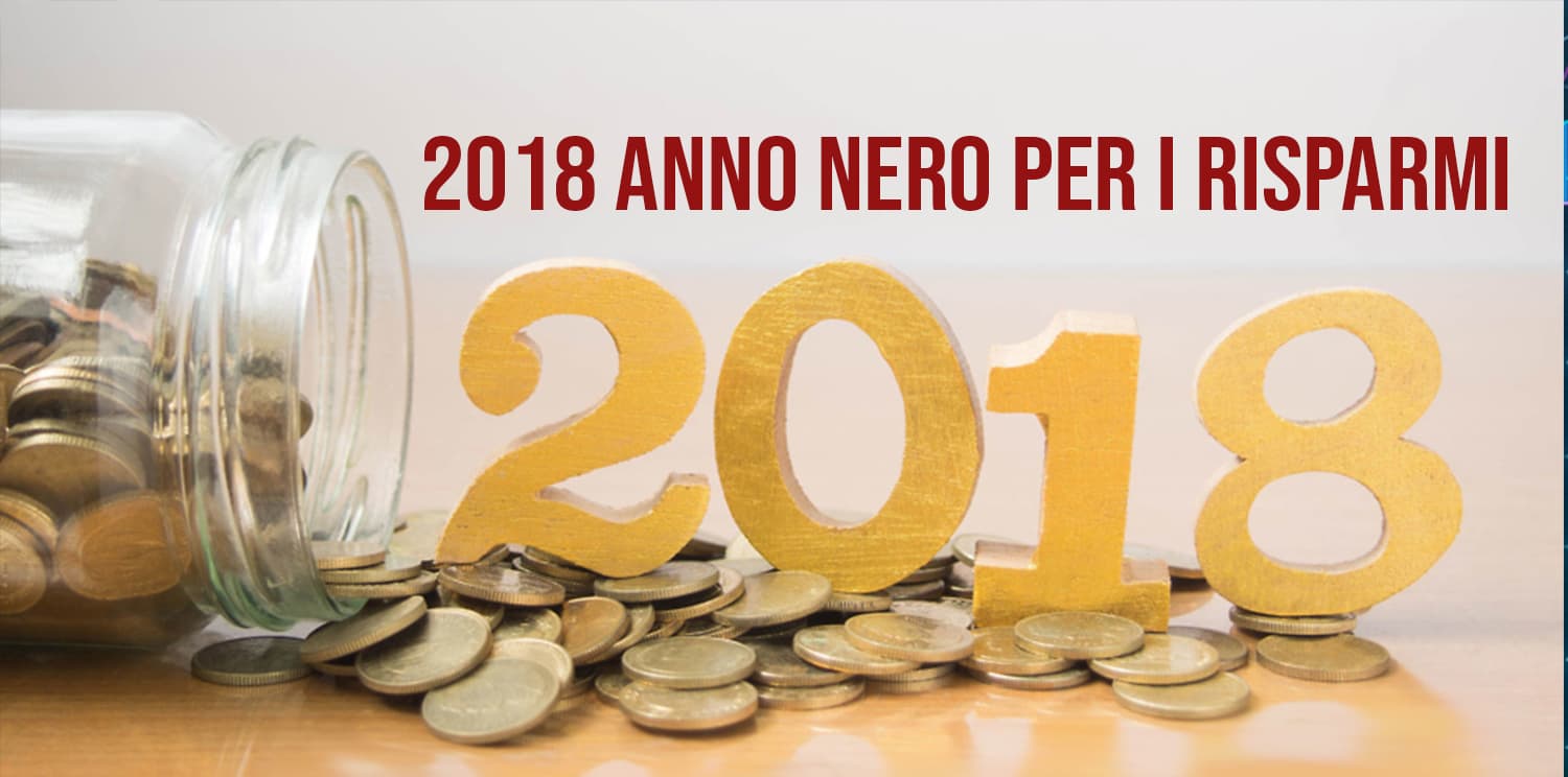 2018 ANNO NERO PER I RISPARMI