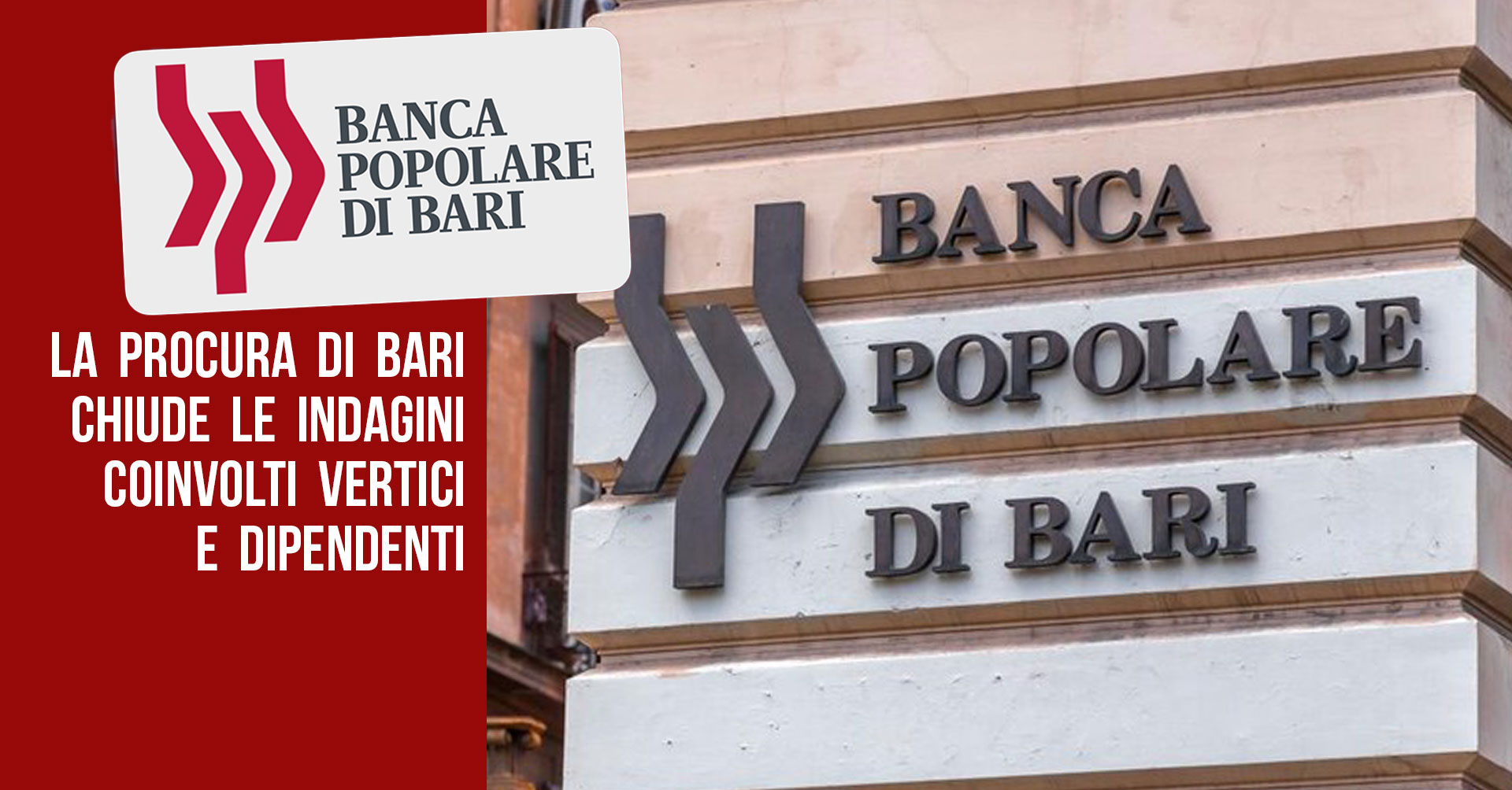 La Procura della Repubblica di Bari chiude le indagini sulla Banca Popolare di Bari, coinvolti i vertici e dipendenti dell’Istituto per truffa.