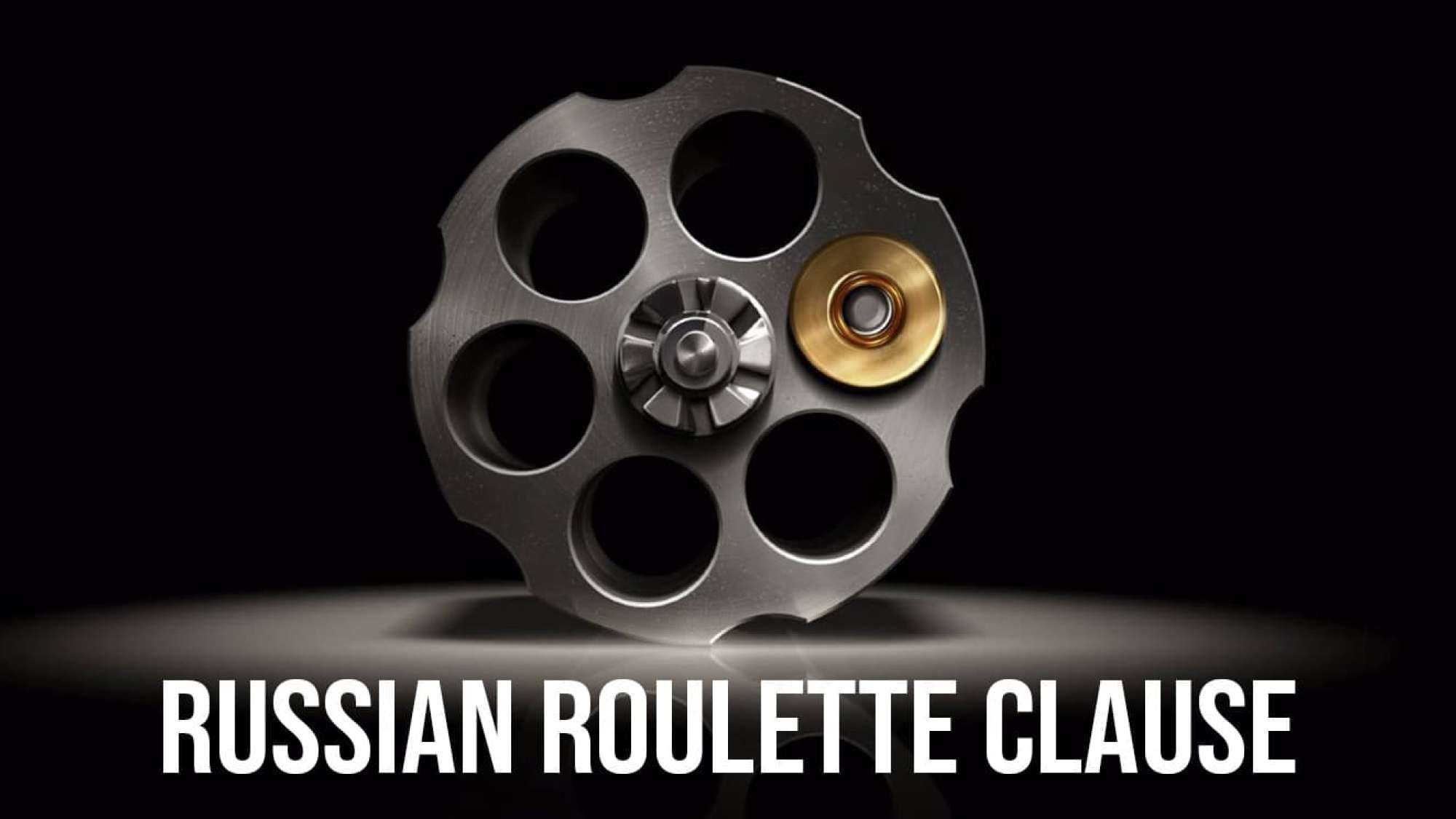 La clausola detta “Russian Roulette”.