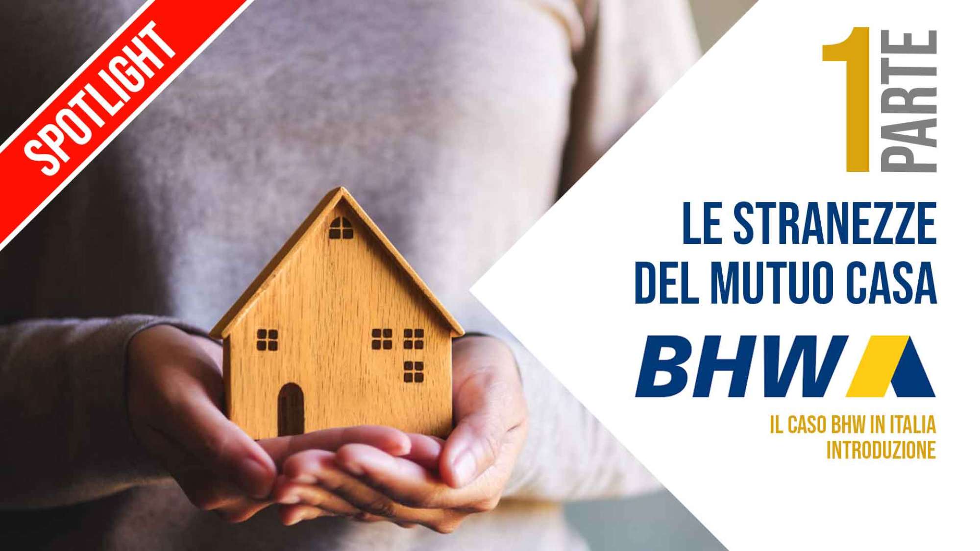 Le stranezze dei mutui BHW in Italia - Prima Parte